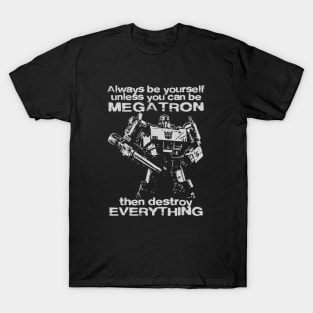 ALWAYS BE MEGATRON T-Shirt